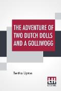 The Adventures Of Two Dutch Dolls And A Golliwogg