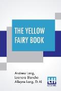 The Yellow Fairy Book: Edited By Andrew Lang