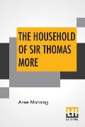 The Household Of Sir Thomas More: With An Introduction By The Rev. W. H. Hutton