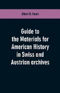 Guide to the materials for American history in Swiss and Austrian archives
