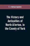 The history and antiquities of North Allerton, in the County of York