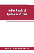 Indian travels of Apollonius of Tyana, and the Indian embassies to Rome from the reign of Augustus to the death of Justinian