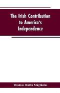 The Irish Contribution to America's Independence