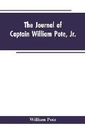 The Journal of Captain William Pote, jr., during his Captivity in the French and Indian War, from May, 1745, to August, 1747.