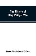 The history of King Philip's war; also of expeditions against the French and Indians in the eastern parts of New-England, in the years 1689, 1690, 169