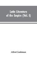 Latin Literature of the Empire (Vol. I)