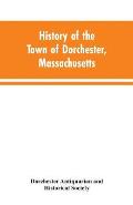 History of the Town of Dorchester, Massachusetts