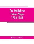 The Wallabout Prison Ships: 1776-1783