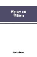 Wigtown and Whithorn: historical and descritptive sketches, stories and anecdotes, illustrative of the racy wit & pawky humor of the distric