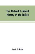 The natural & moral history of the Indies VOL. I.