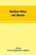 Northern Notes and Queries: Devoted to the Antiquities of Northumberland, Cumberland, Westmorland, and Durham