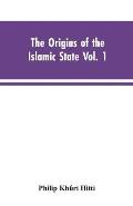 The origins of the Islamic state Vol. 1, being a translation from the Arabic, accompanied with annotations, geographic and historic notes of the Kitab