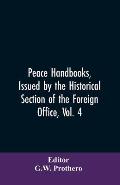Peace Handbooks, Issued by the Historical Section of the Foreign Office, Vol. 4: The Balkan States; Part II. Montenegro, Serbia, Macedonia, Bulgaria,
