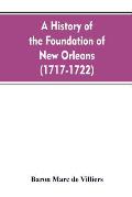 A history of the foundation of New Orleans (1717-1722)