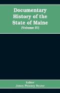 Documentary History of the State of Maine, Containing the Baxter Manuscripts (Volume IV)