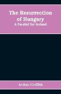 The resurrection of Hungary: A parallel for Ireland