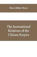 The international relations of the Chinese empire