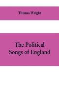 The political songs of England, from the reign of John to that of Edward II