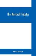 The Blackwall frigates