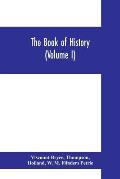 The book of history. A history of all nations from the earliest times to the present, with over 8,000 illustrations (Volume I) Man and the Universe