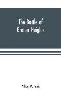 The battle of Groton Heights: a collection of narratives, official reports, records, &c., of the storming of Fort Griswold, and the burning of New L