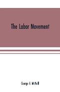 The labor movement: the problem of to-day, The history, purpose and possibilities of labor organizations in Europe and America; guilds, Tr