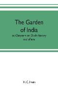 The garden of India; or, Chapters on Oudh history and affairs