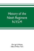 History of the Ninth Regiment N.Y.S.M. -- N.G.S.N.Y. (Eighty-third N. Y. Volunteers.) 1845-1888