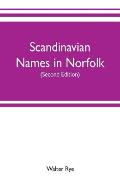Scandinavian names in Norfolk: hundred courts, mote hills, toothills, and Roman camps and remains in Norfolk (Second edition)