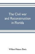 The civil war and reconstruction in Florida