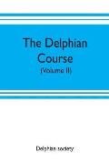 The Delphian course: a systematic plan of education, embracing the world's progress and development of the liberal arts (Volume II)