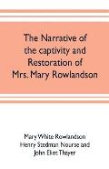 The narrative of the captivity and restoration of Mrs. Mary Rowlandson