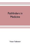 Pathfinders in medicine
