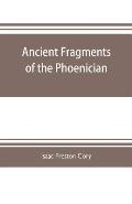 Ancient fragments of the Phoenician, Chaldaean, Egyptian, Tyrian, Carthaginian, Indian, Persian, and other writers: with an introductory dissertation