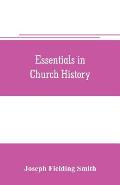 Essentials in church history; a history of the church from the birth of Joseph Smith to the present time (1922), with introductory chapters on the ant