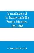 Journal history of the Twenty-ninth Ohio Veteran Volunteers, 1861-1865: its victories and its reverses, and the campaigns and battles of Winchester, P