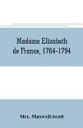 Madame Elizabeth de France, 1764-1794