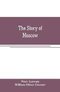 The story of Moscow