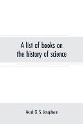 A list of books on the history of science: Supplement, December, 1916
