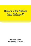 History of the Nations: India (Volume V)