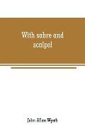 With sabre and scalpel: the autobiography of a soldier and surgeon