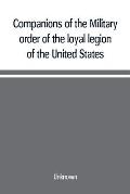 Companions of the Military order of the loyal legion of the United States; an album containing portraits of members of the military order of the loyal
