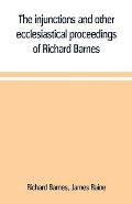 The injunctions and other ecclesiastical proceedings of Richard Barnes, bishop of Durham, from 1575 to 1587