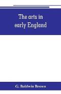 The arts in early England: Ecclesiastical architecture in England from the conversion of the Saxons to the Norman conquest