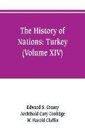 The history of Nations: Turkey (Volume XIV)