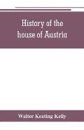 History of the house of Austria, from the accession of Francis I. to the revolution of 1848. In continuation of the history written by Archdeacon Coxe
