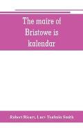 The maire of Bristowe is kalendar