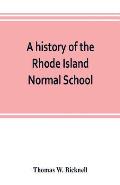 A history of the Rhode Island Normal School