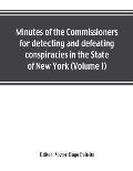 Minutes of the Commissioners for detecting and defeating conspiracies in the State of New York: Albany County sessions, 1778-1781 (Volume I)