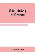 Brief history of Greece: with readings from prominent Greek historians